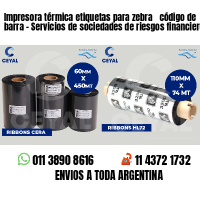 Impresora térmica etiquetas para zebra  código de barra - Servicios de sociedades de riesgos financieros